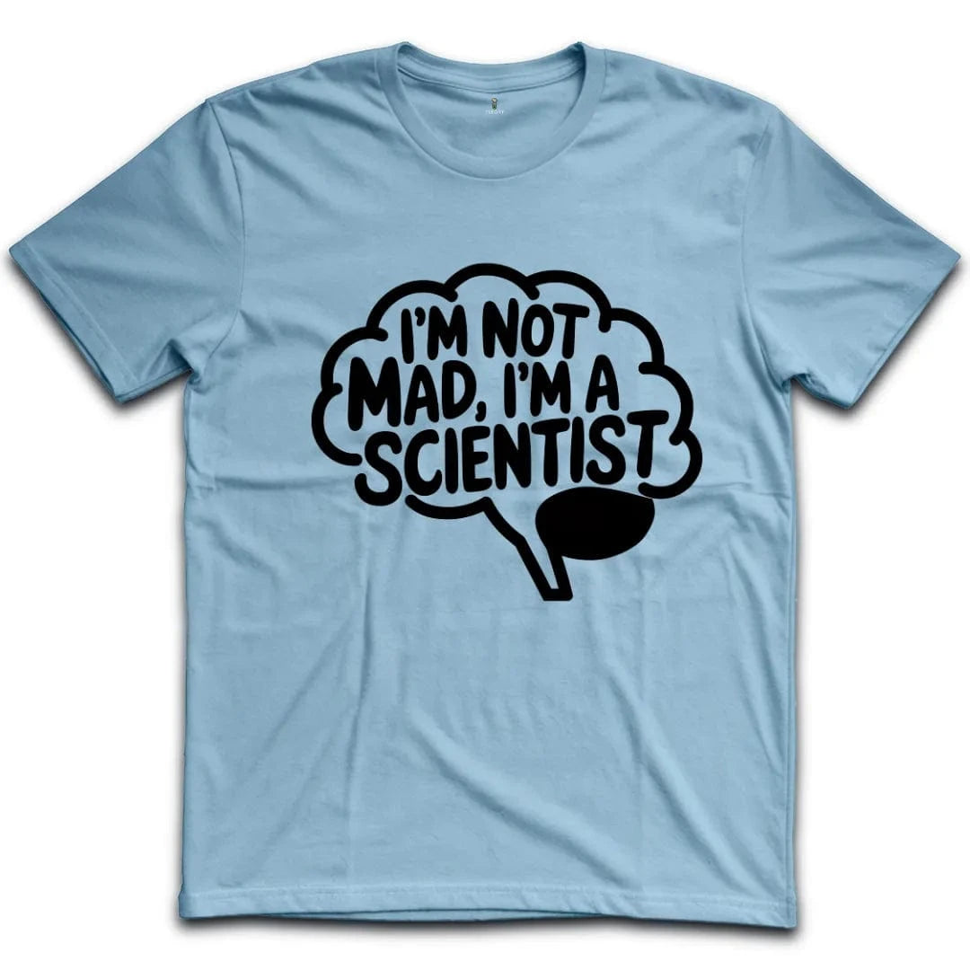 Im Not Mad Im a Scientist T-Shirt