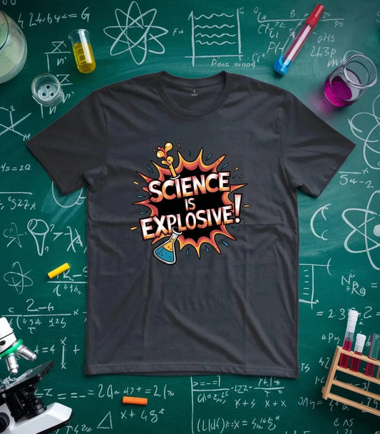 Science Is Explosive T-Shirt
