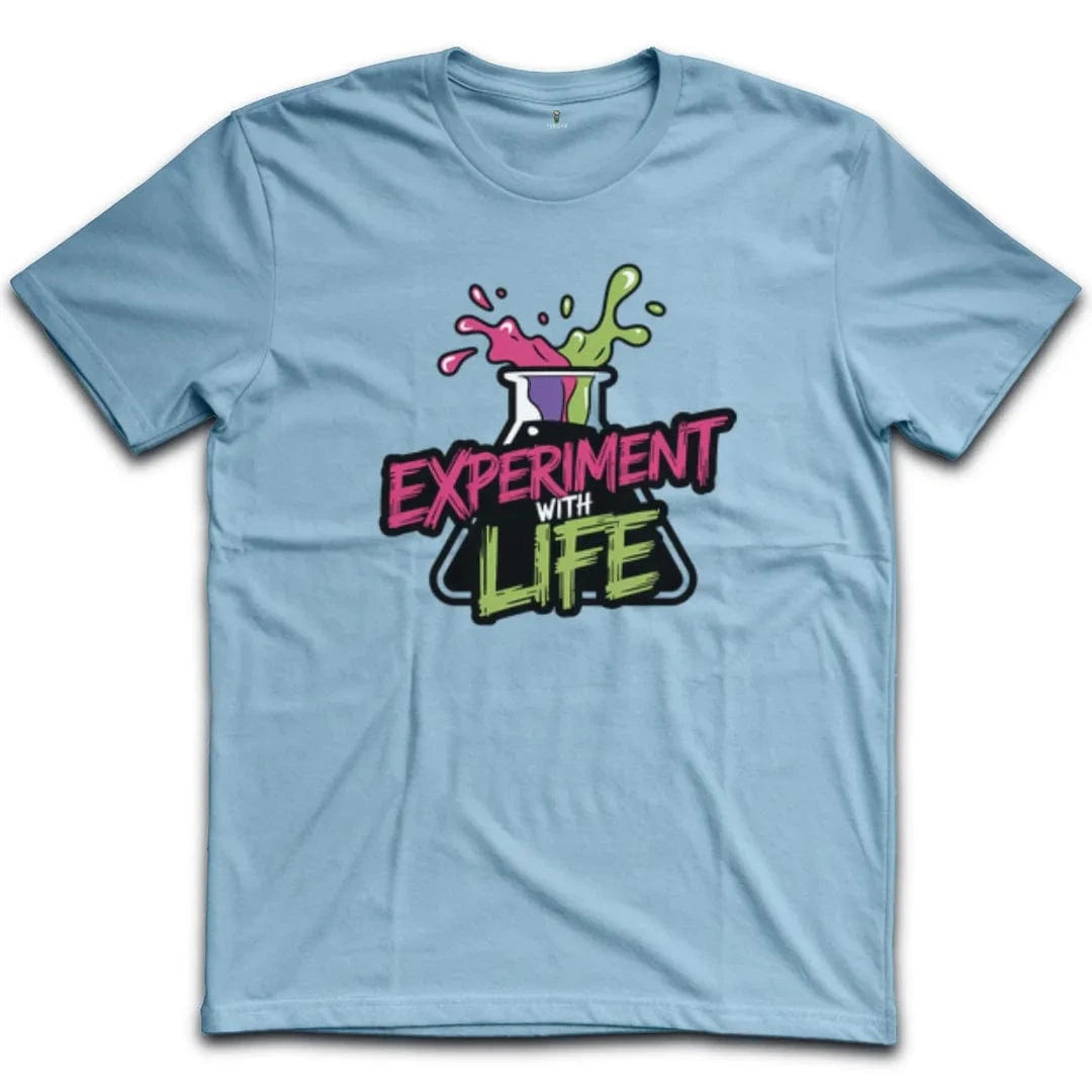 Experiment with Life T-Shirt