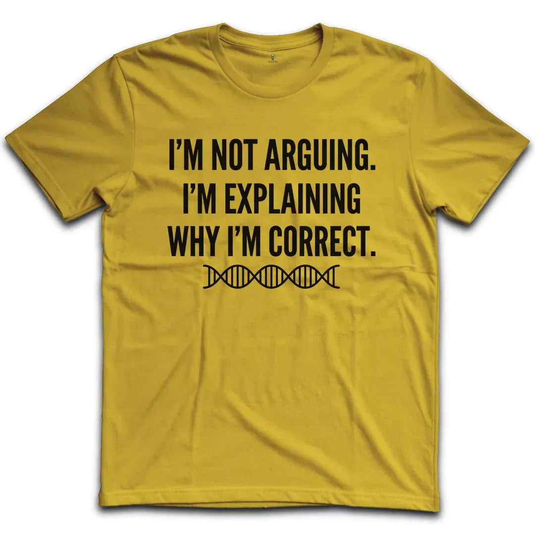 Not Arguing T-Shirt