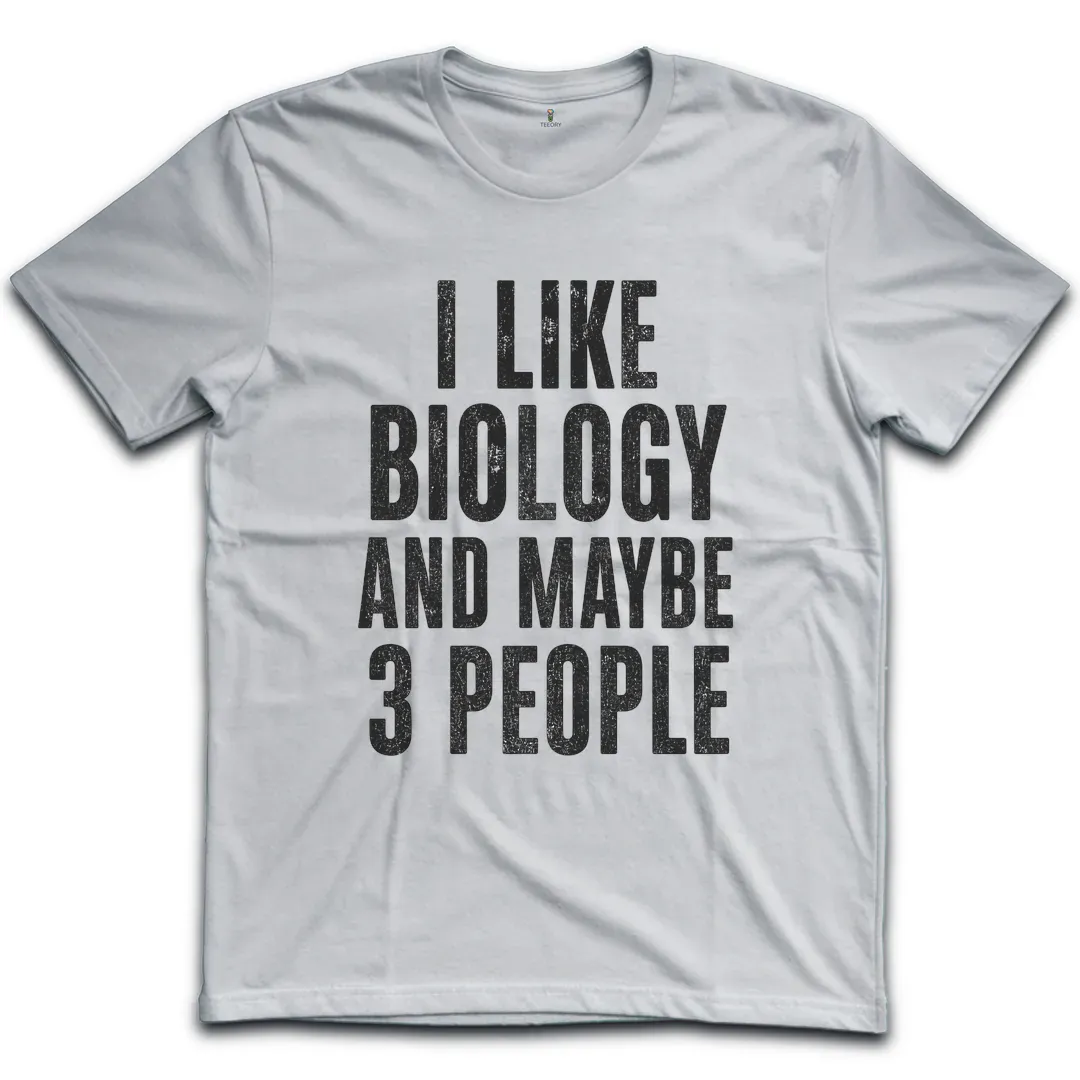 Like Biology 3 People T-Shirt