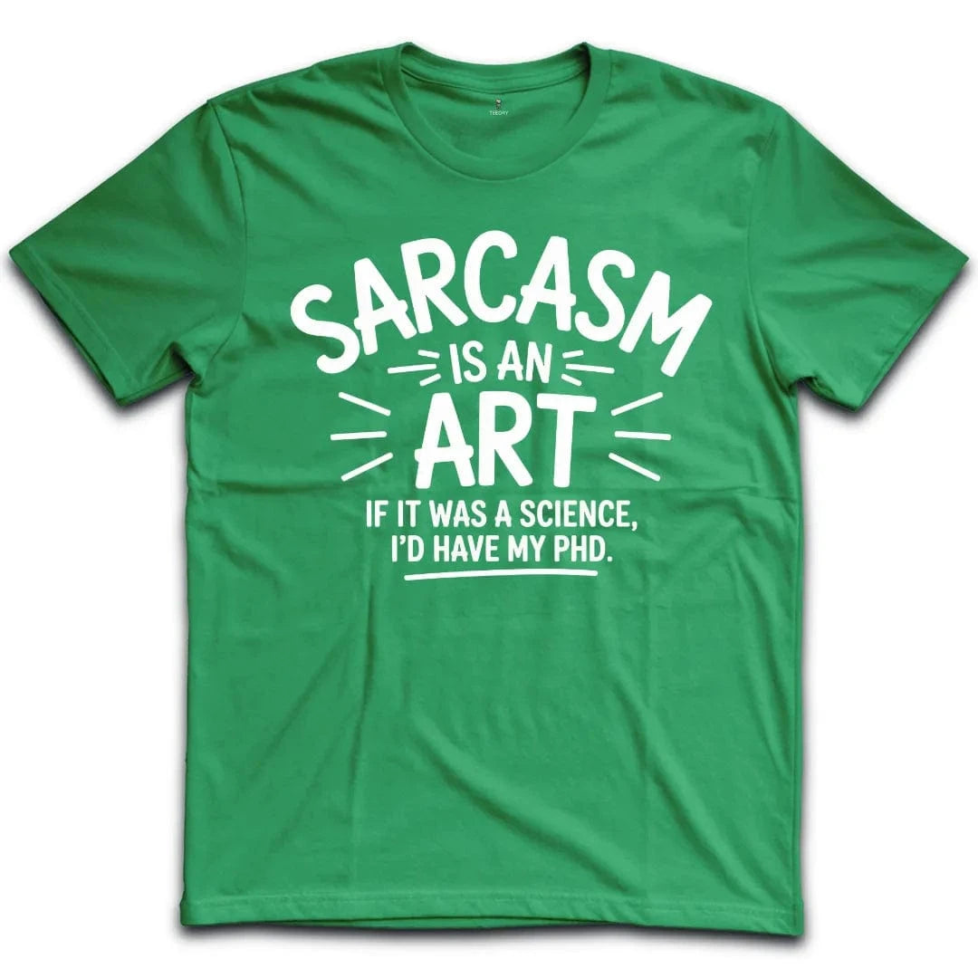 Sarcasm PhD T-Shirt
