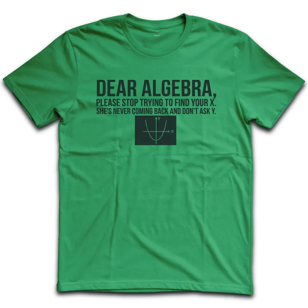 Dear Algebra T-Shirt