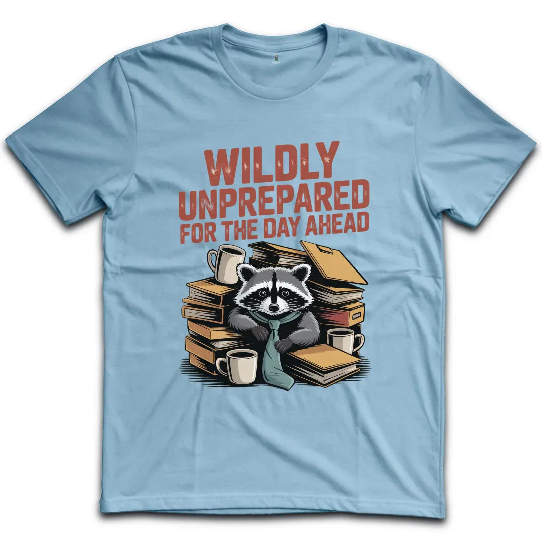 Unprepared T-Shirt