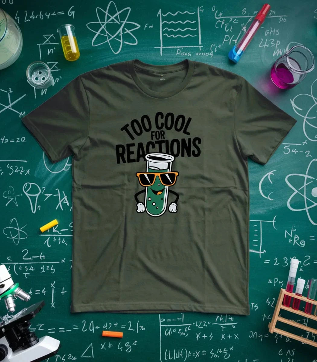 Too Cool For Reactions T-Shirt