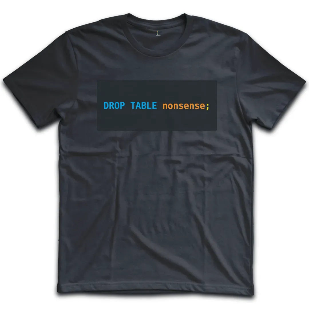 Drop Table T-Shirt