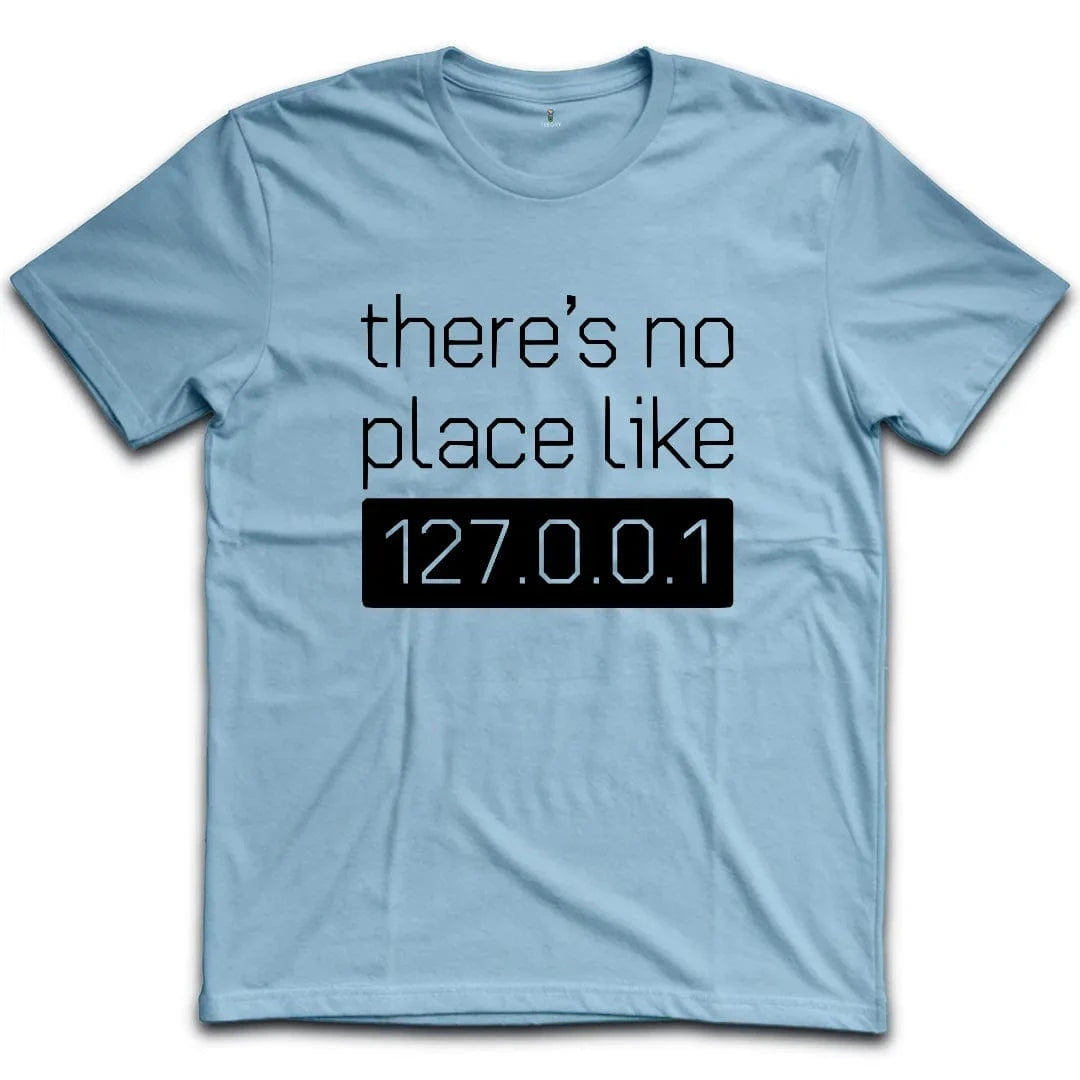 No Place Like 127001 T-Shirt