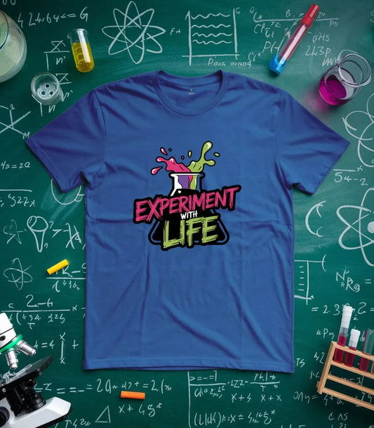 Experiment with Life T-Shirt