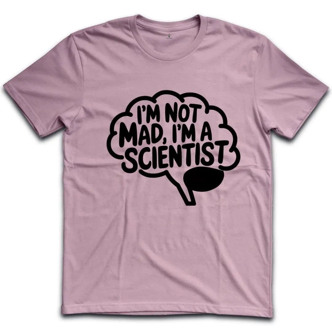 Im Not Mad Im a Scientist T-Shirt