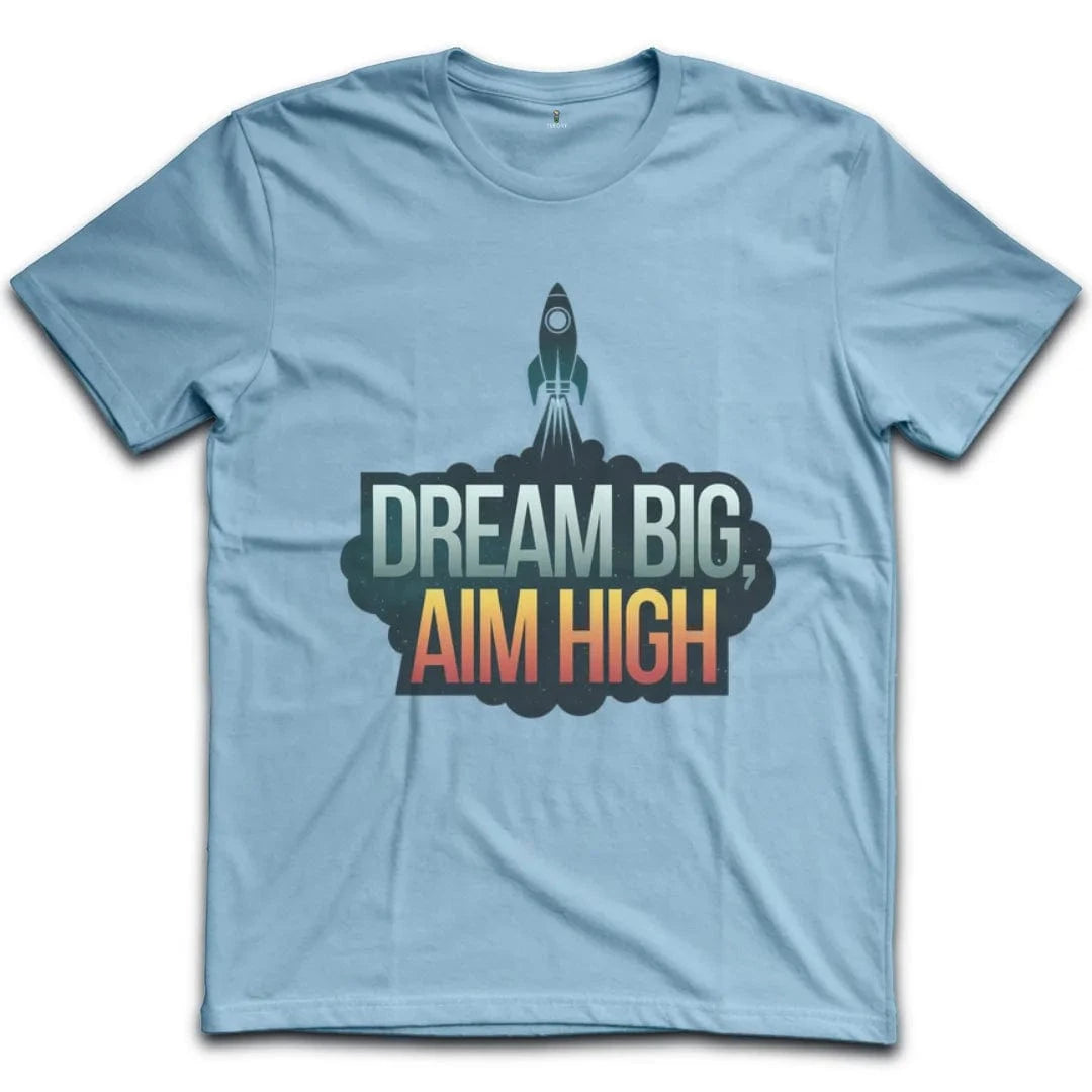 Dream Big Aim High T-Shirt