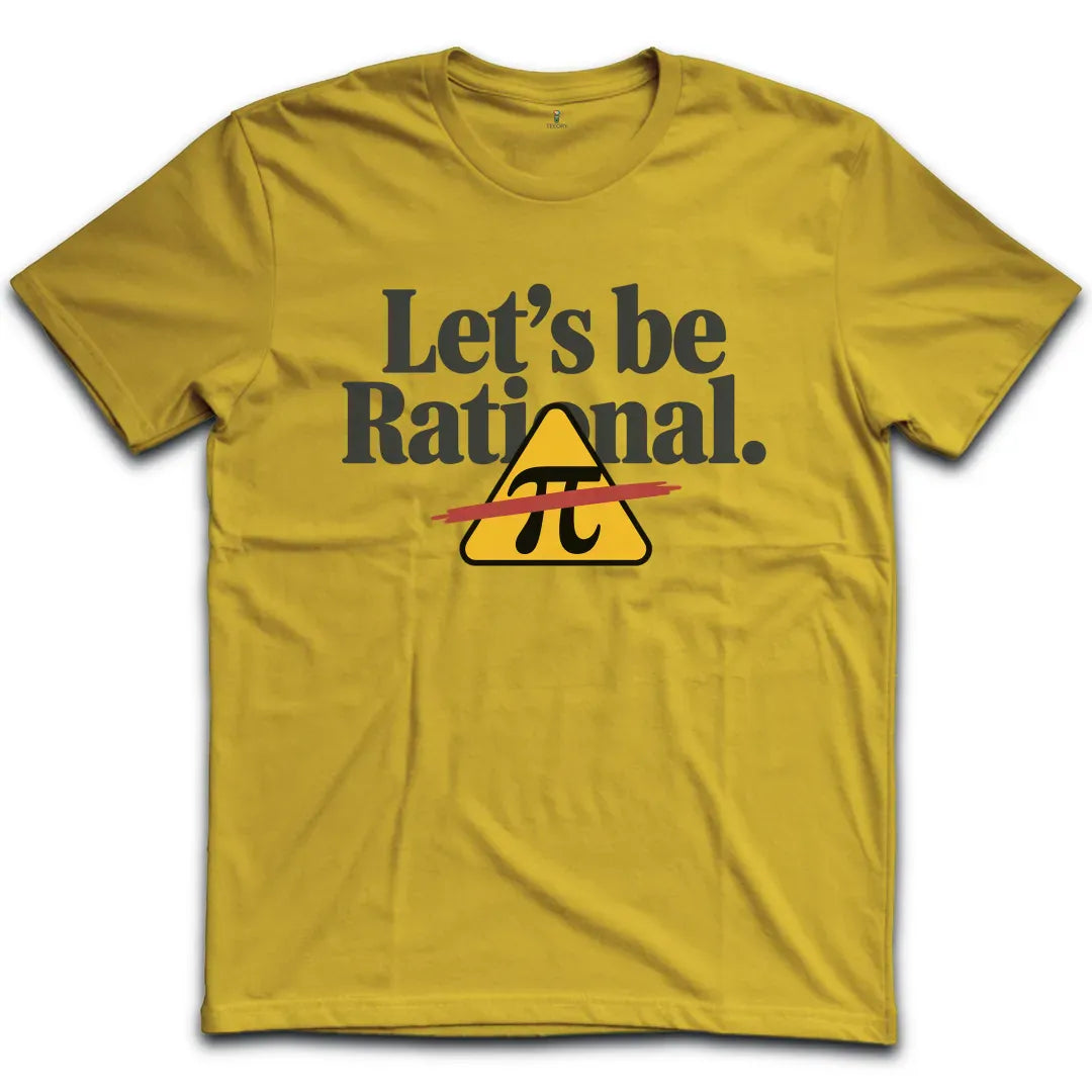 Lets Be Rational T-Shirt