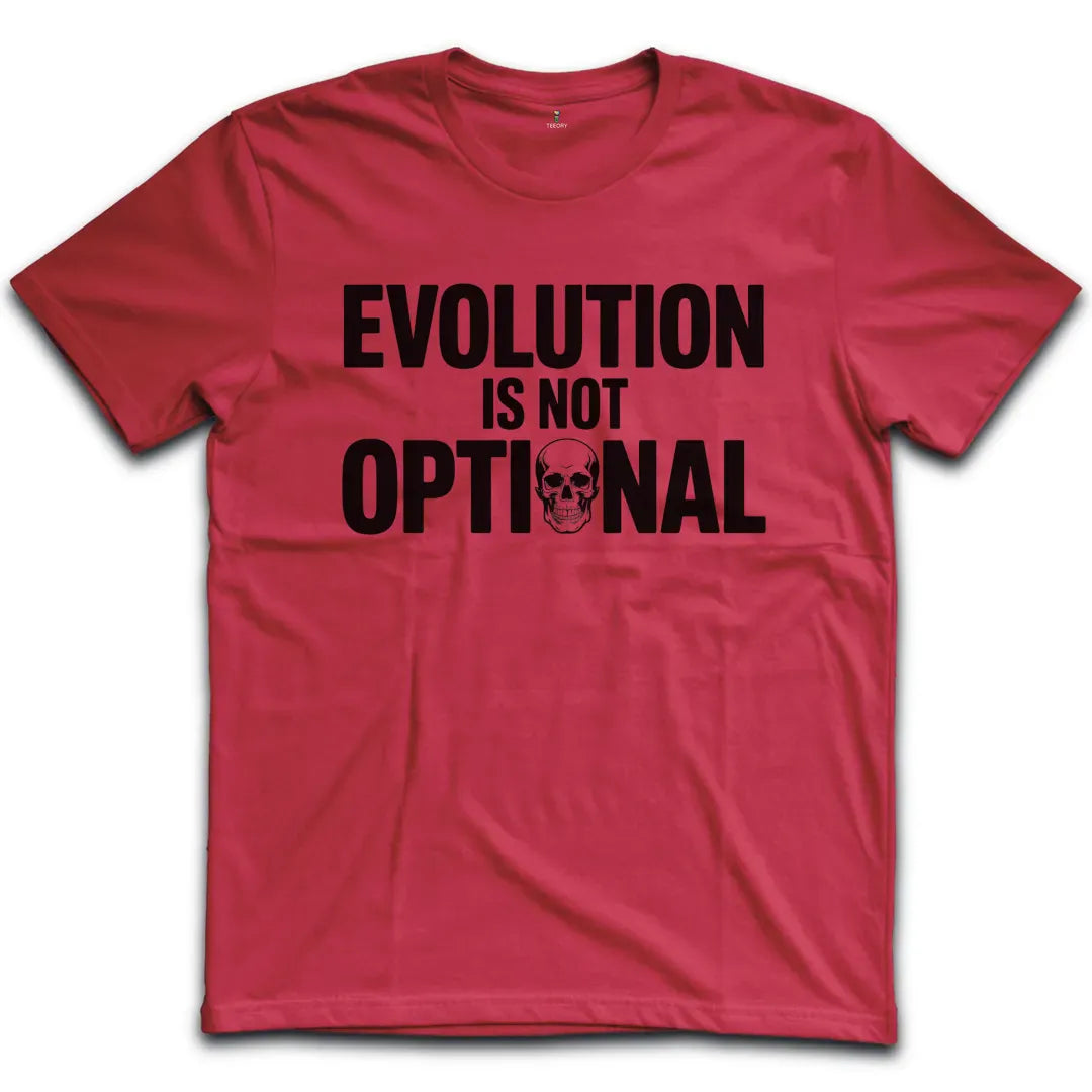 Evolution Is Not Optional T-Shirt