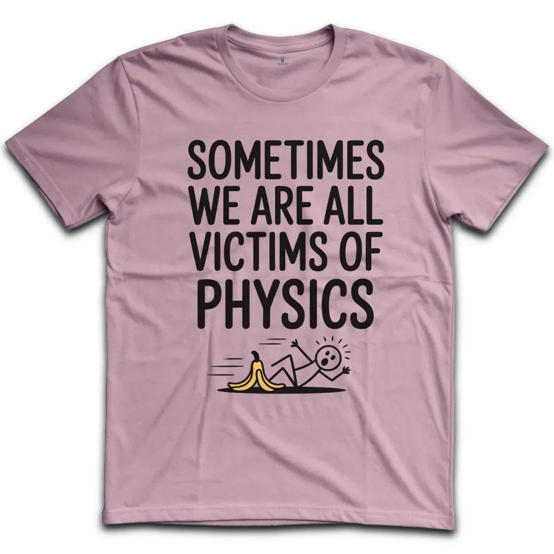 Victims Of Physics T-Shirt