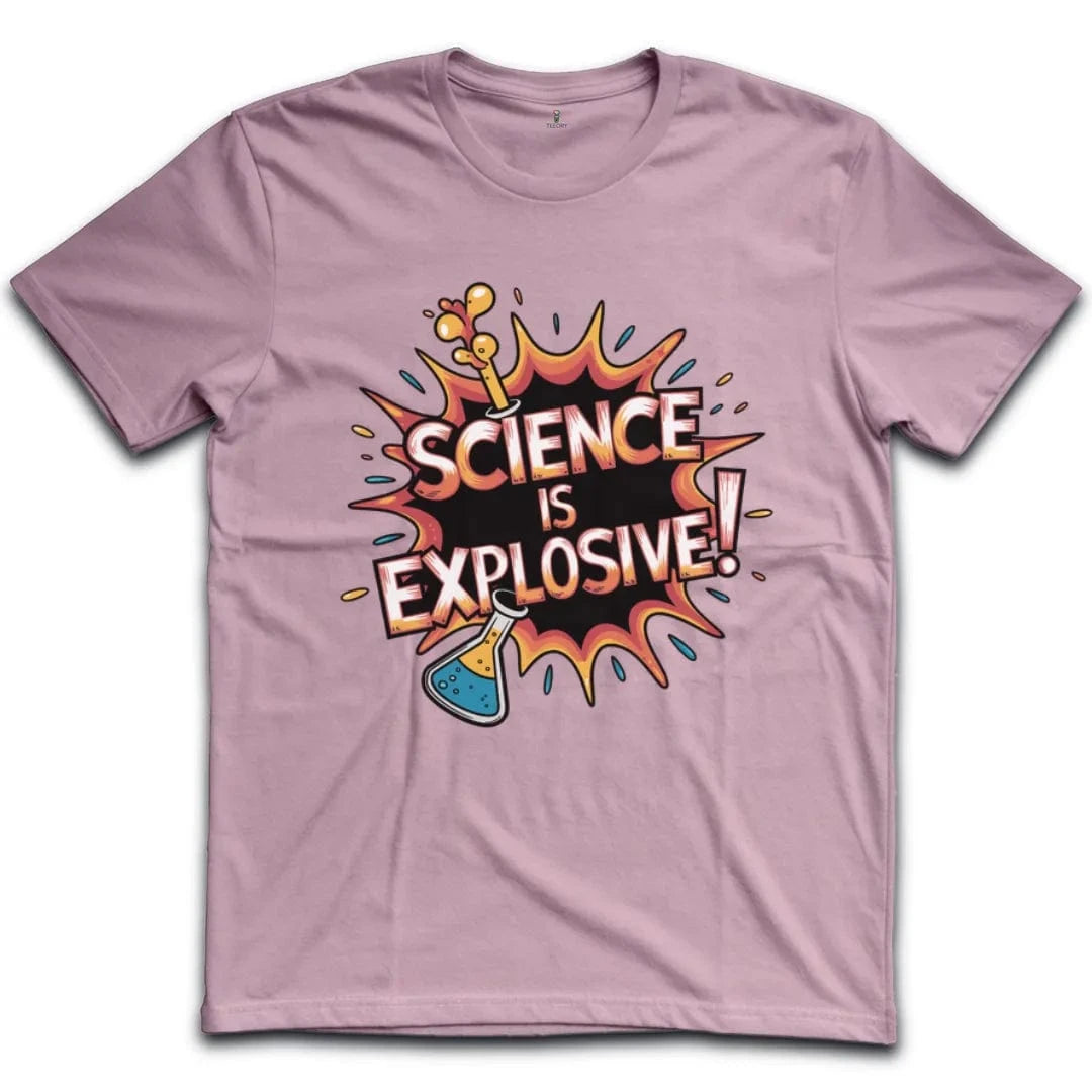 Science Is Explosive T-Shirt