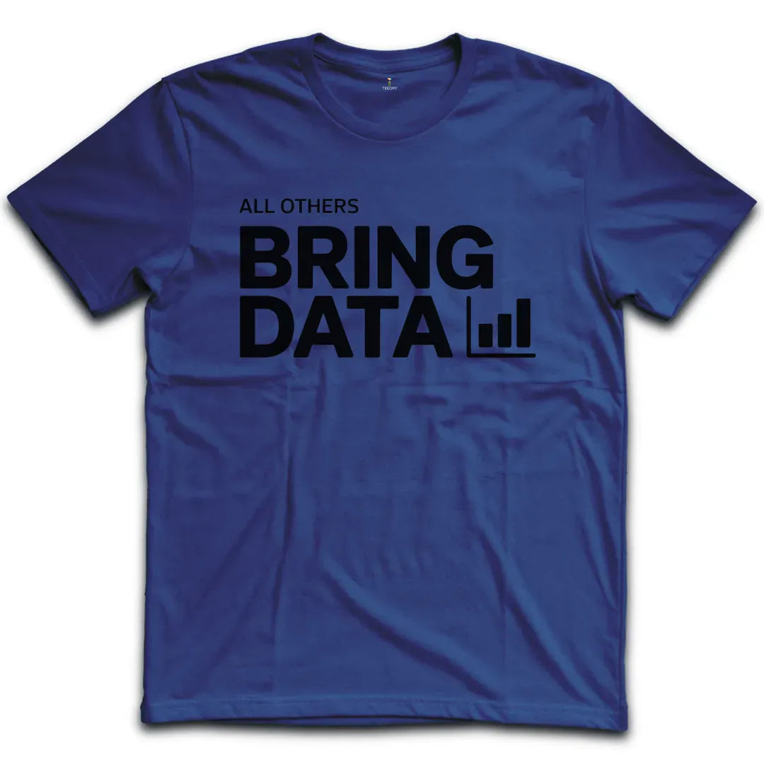 Bring Data T-Shirt