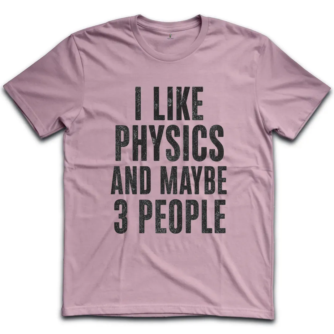 Like Physics 3 People T-Shirt
