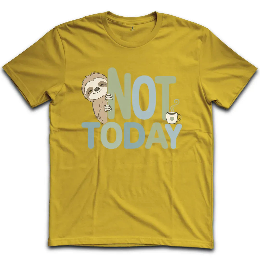 Not Today T-Shirt