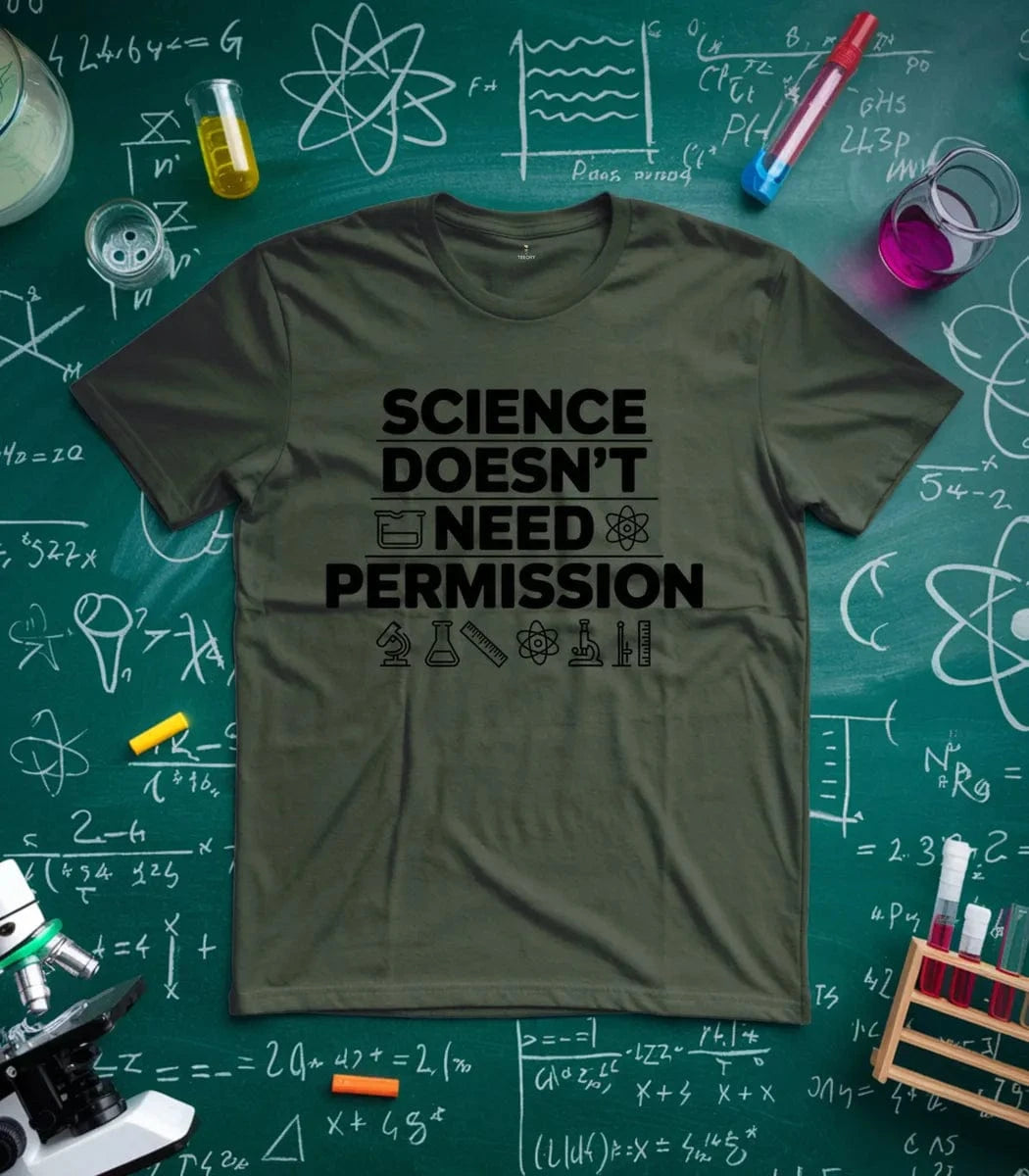 Science Doesn't Need Permission T-Shirt