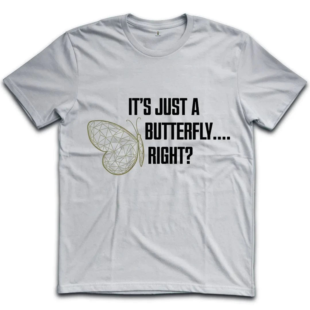 Its Just A Butterfly T-Shirt