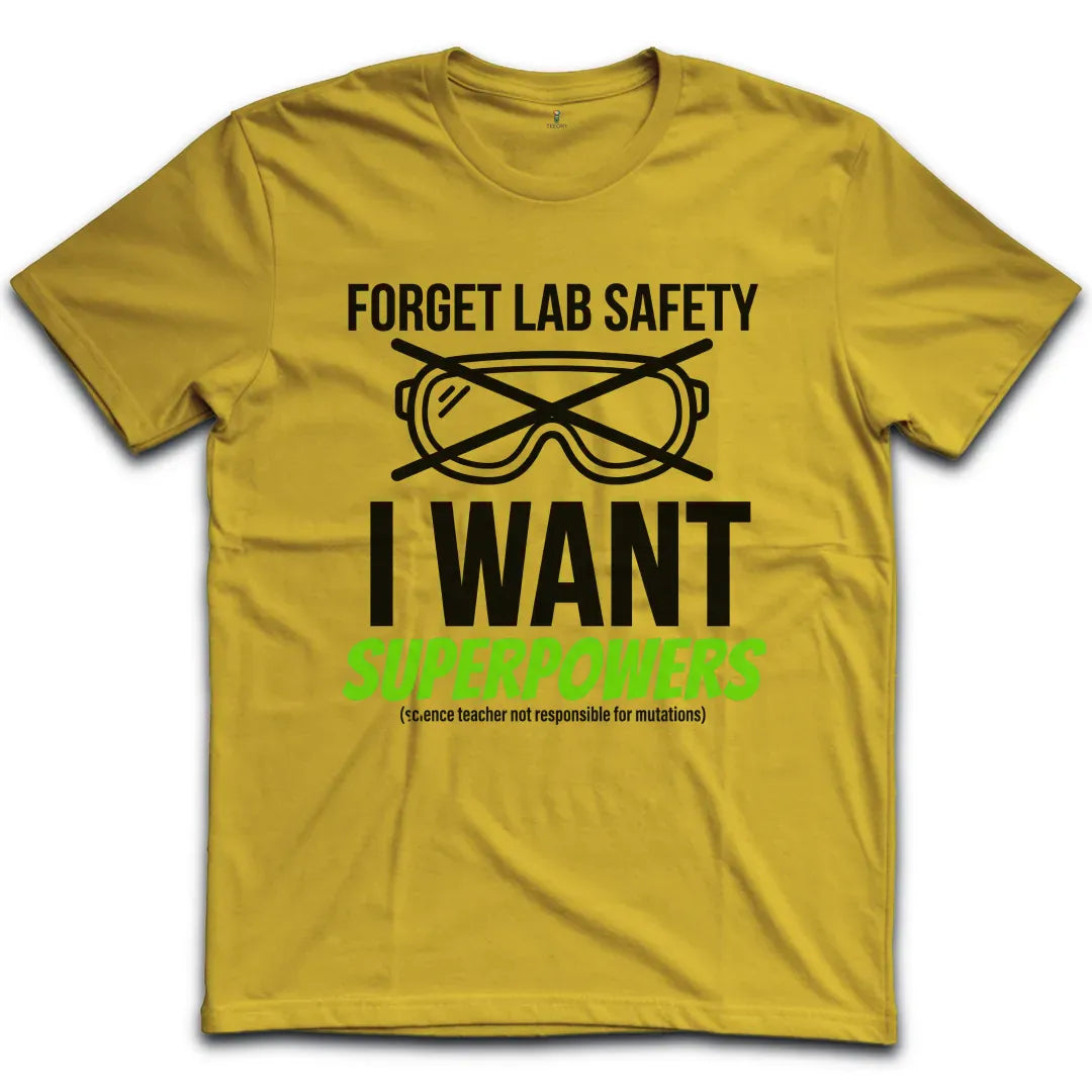 Forget Lab Safety T-Shirt