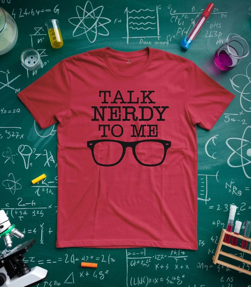 Talk Nerdy To Me T-Shirt