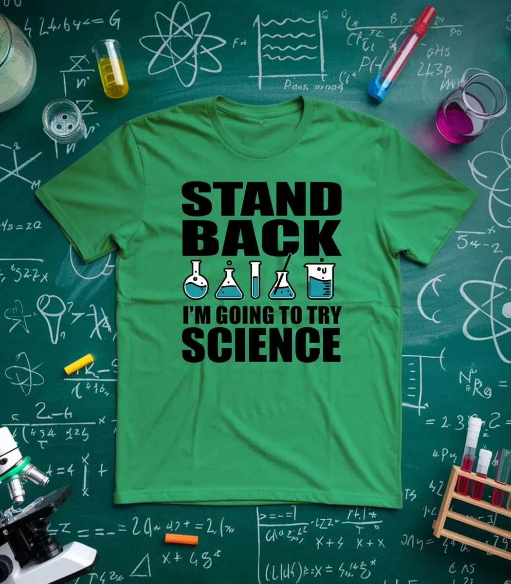 Stand Back Im Going To Try Science T-Shirt