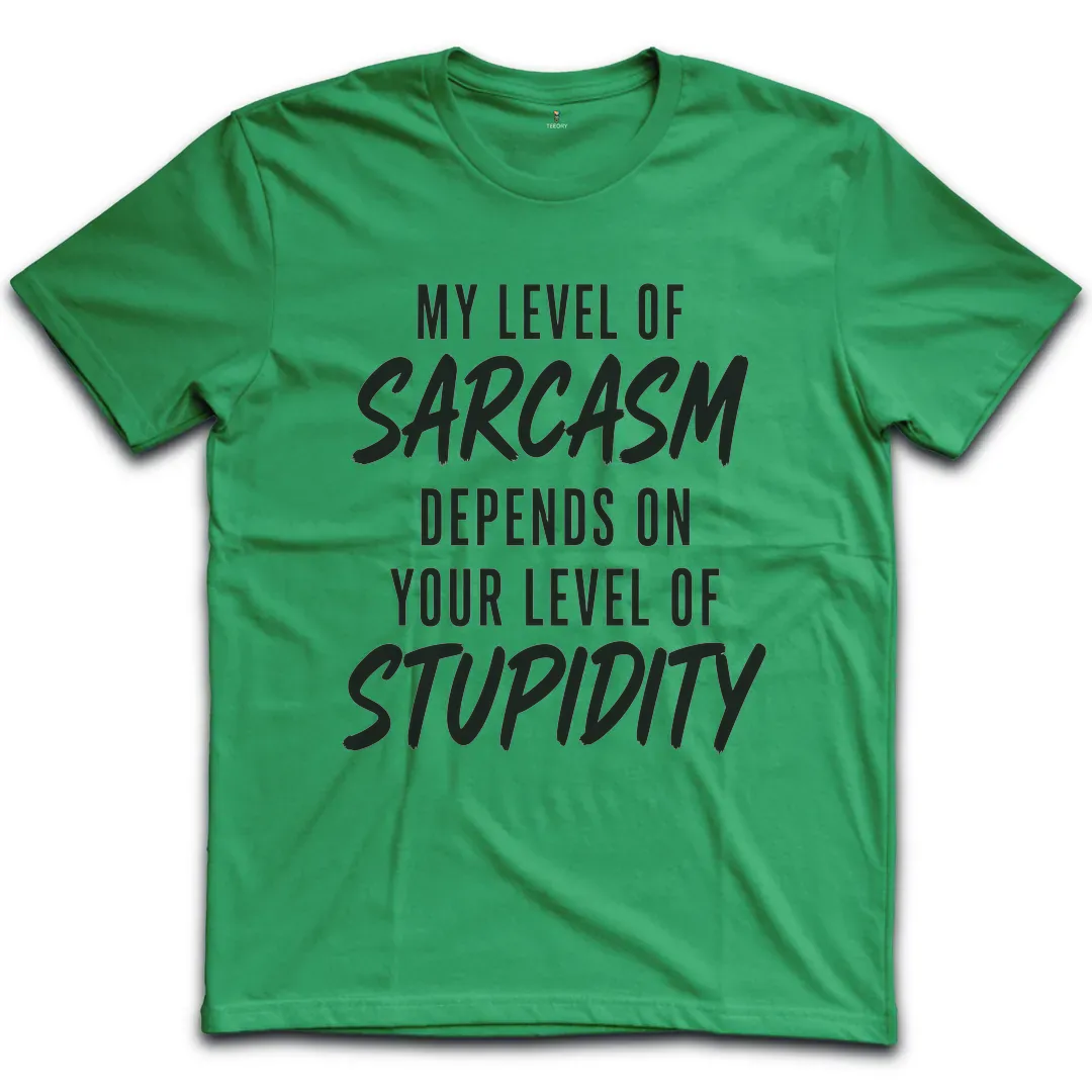 Sarcasm Stupidity Level T-Shirt