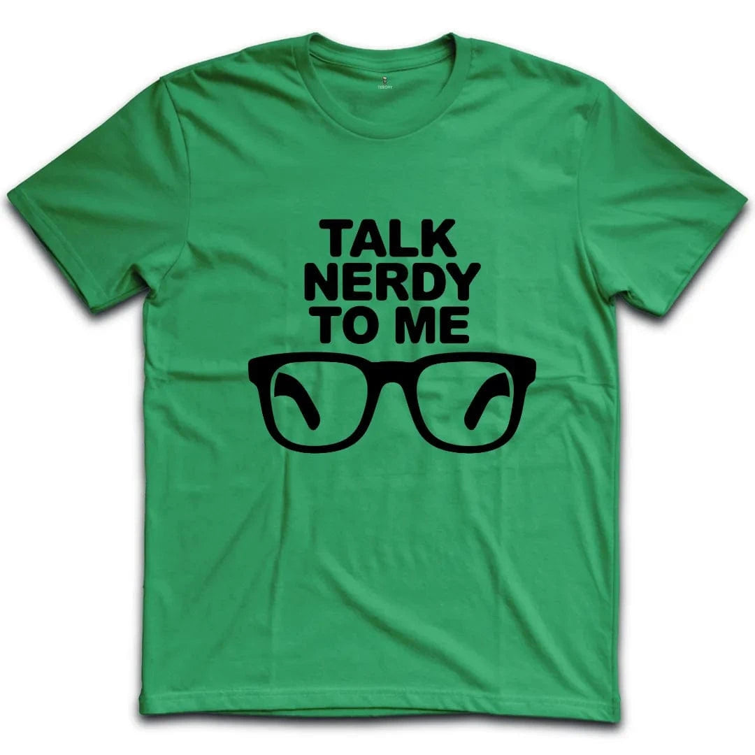 Talk Nerdy To Me T-Shirt