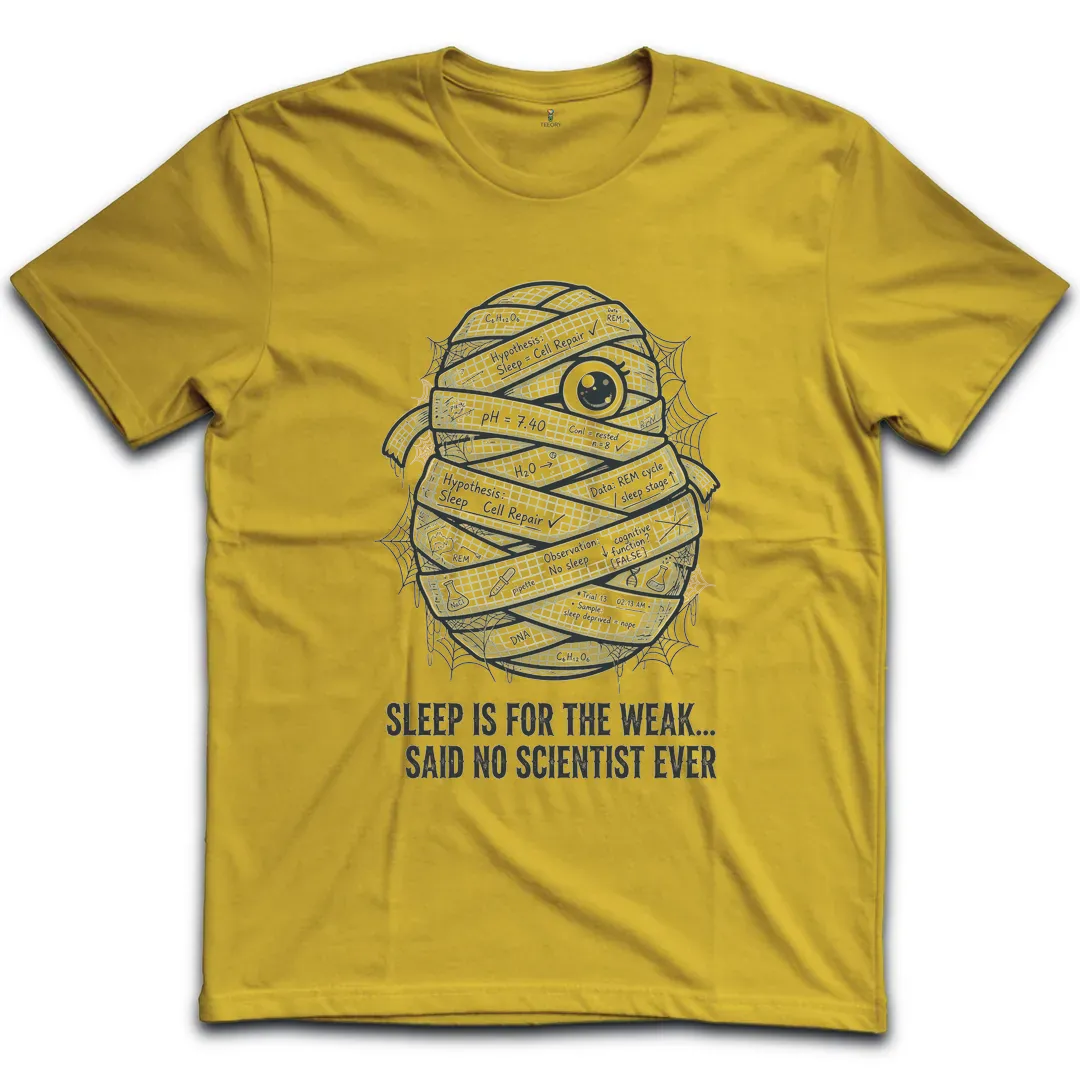 Sleep Is For The Weak T-Shirt