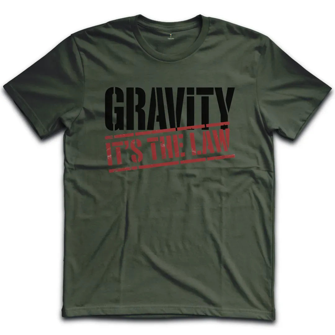 Gravity Its The Law T-Shirt