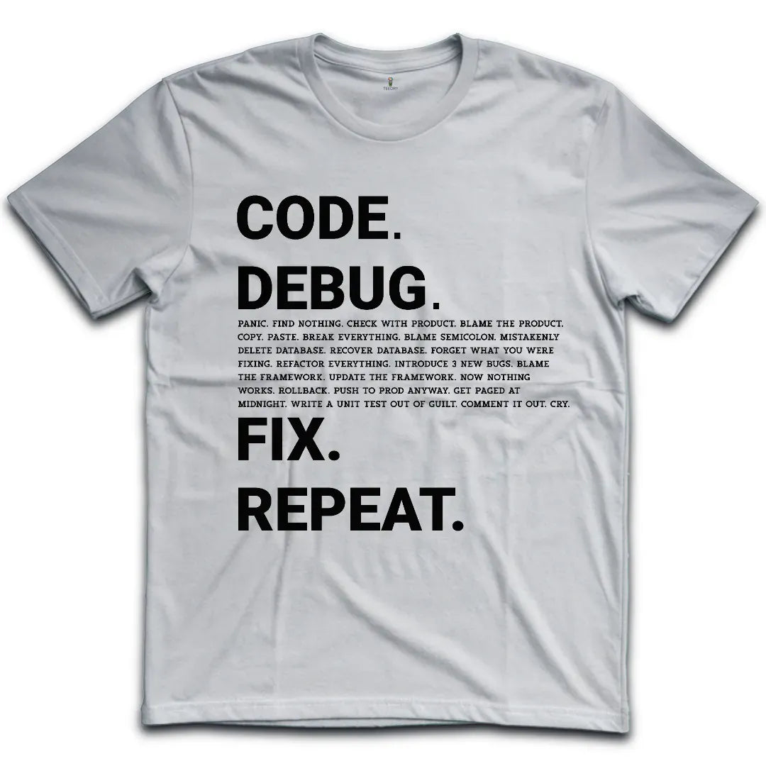 Code Debug Fix Repeat T-Shirt