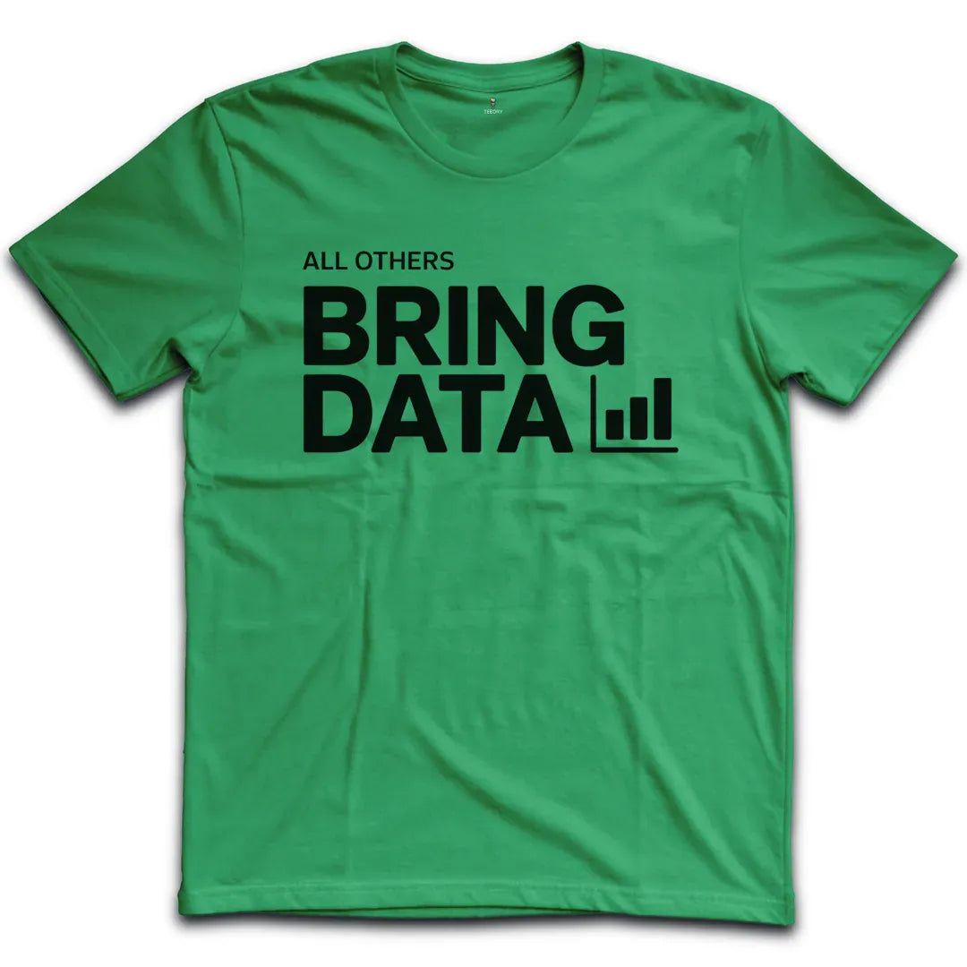 Bring Data T-Shirt