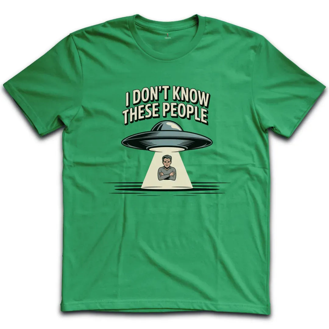 I dont Know These People Aliens T-Shirt