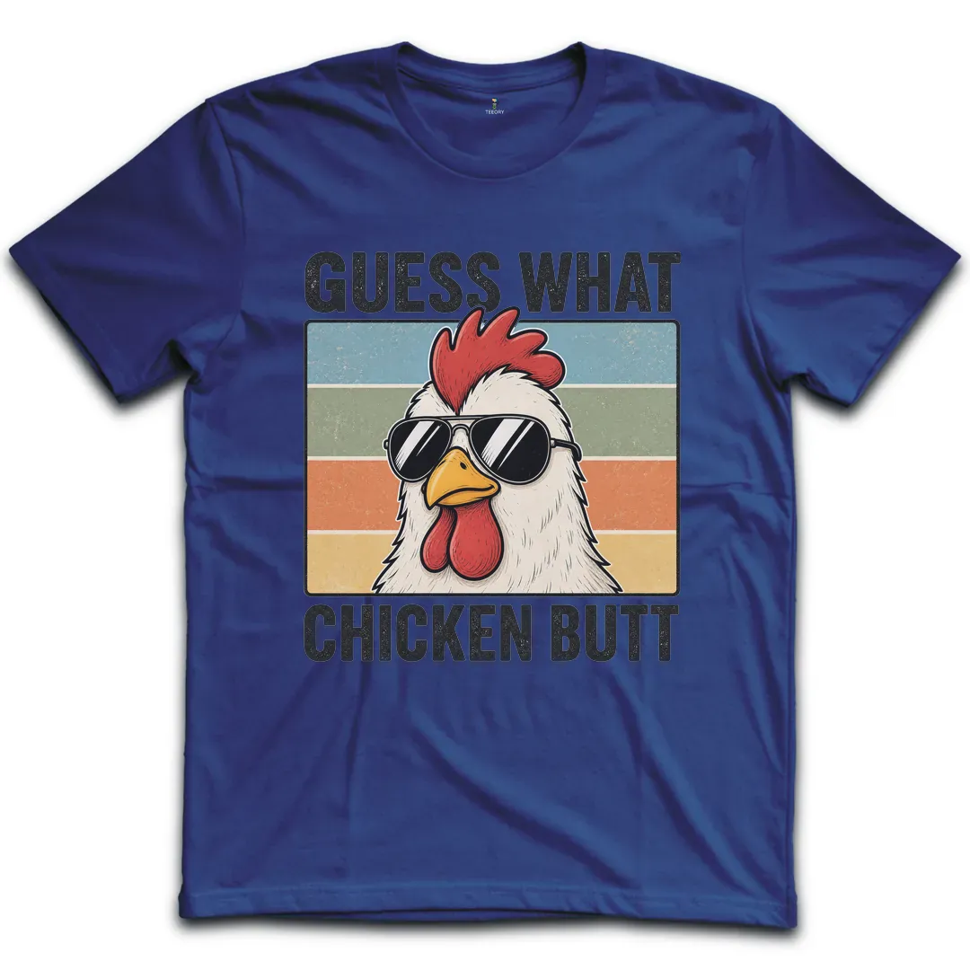 Guess What Chicken T-Shirt