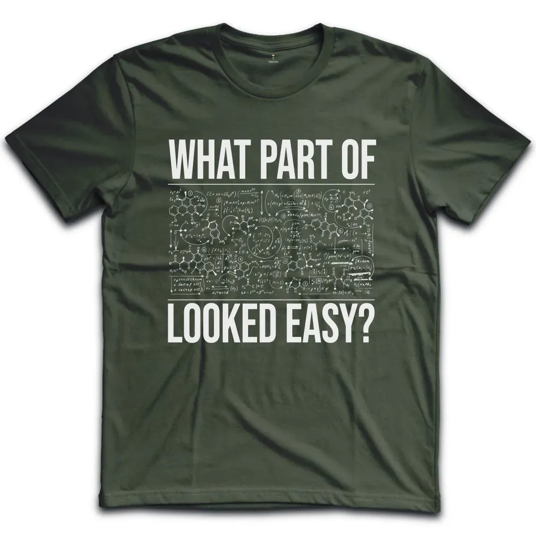Chemistry Looked Easy T-Shirt