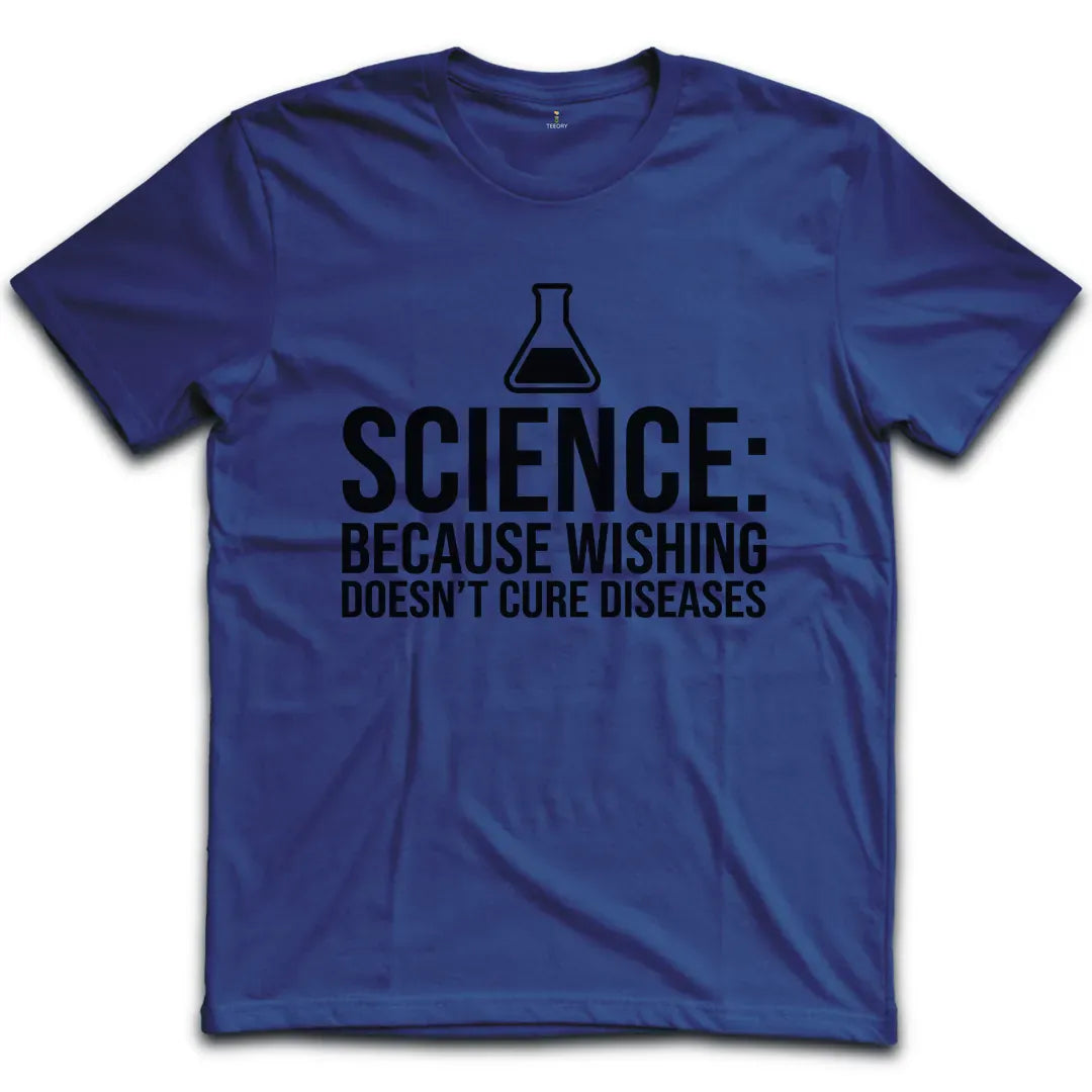 Wishing Doesn't Cure T-Shirt