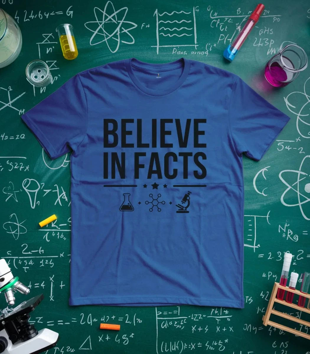 Science Enthusiast Believe In Facts T-Shirt