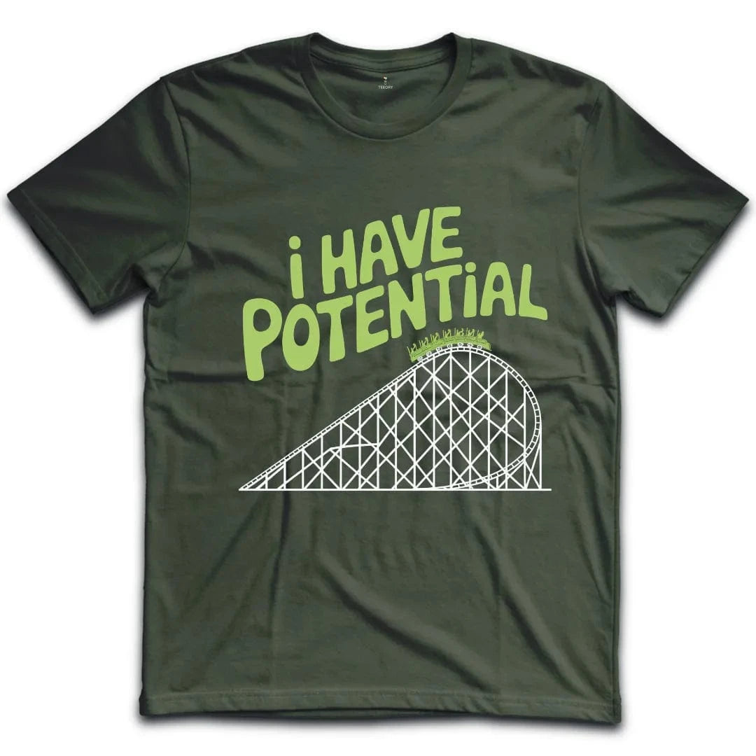 I Have Potential T-Shirt