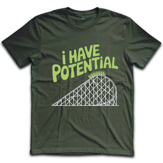 I Have Potential T-Shirt