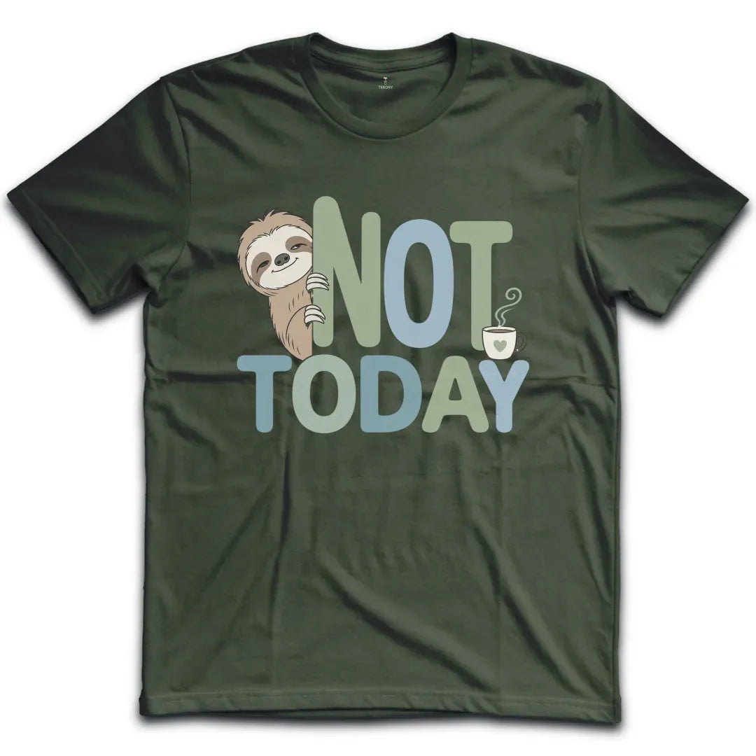 Not Today T-Shirt