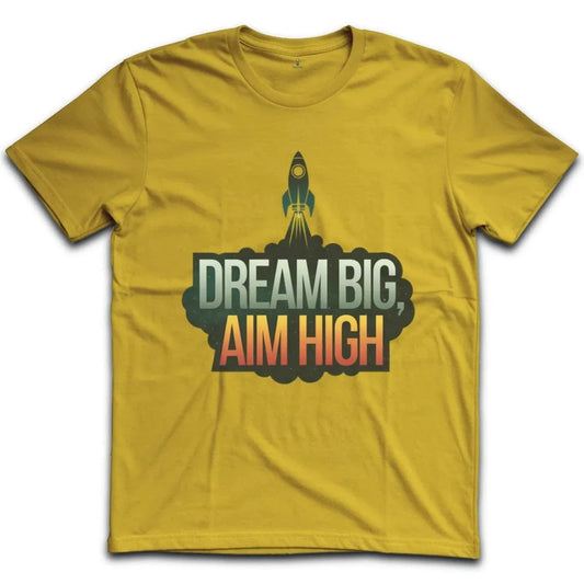 Dream Big Aim High T-Shirt