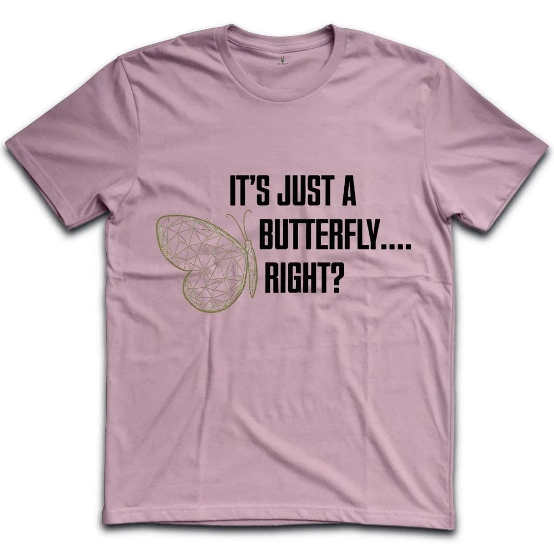Its Just A Butterfly T-Shirt