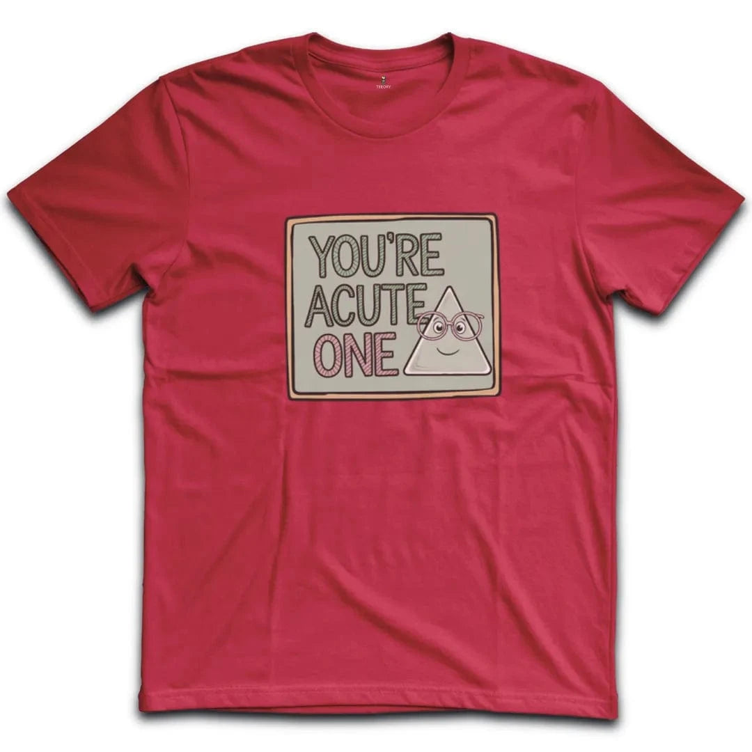 You're Acute One T-Shirt