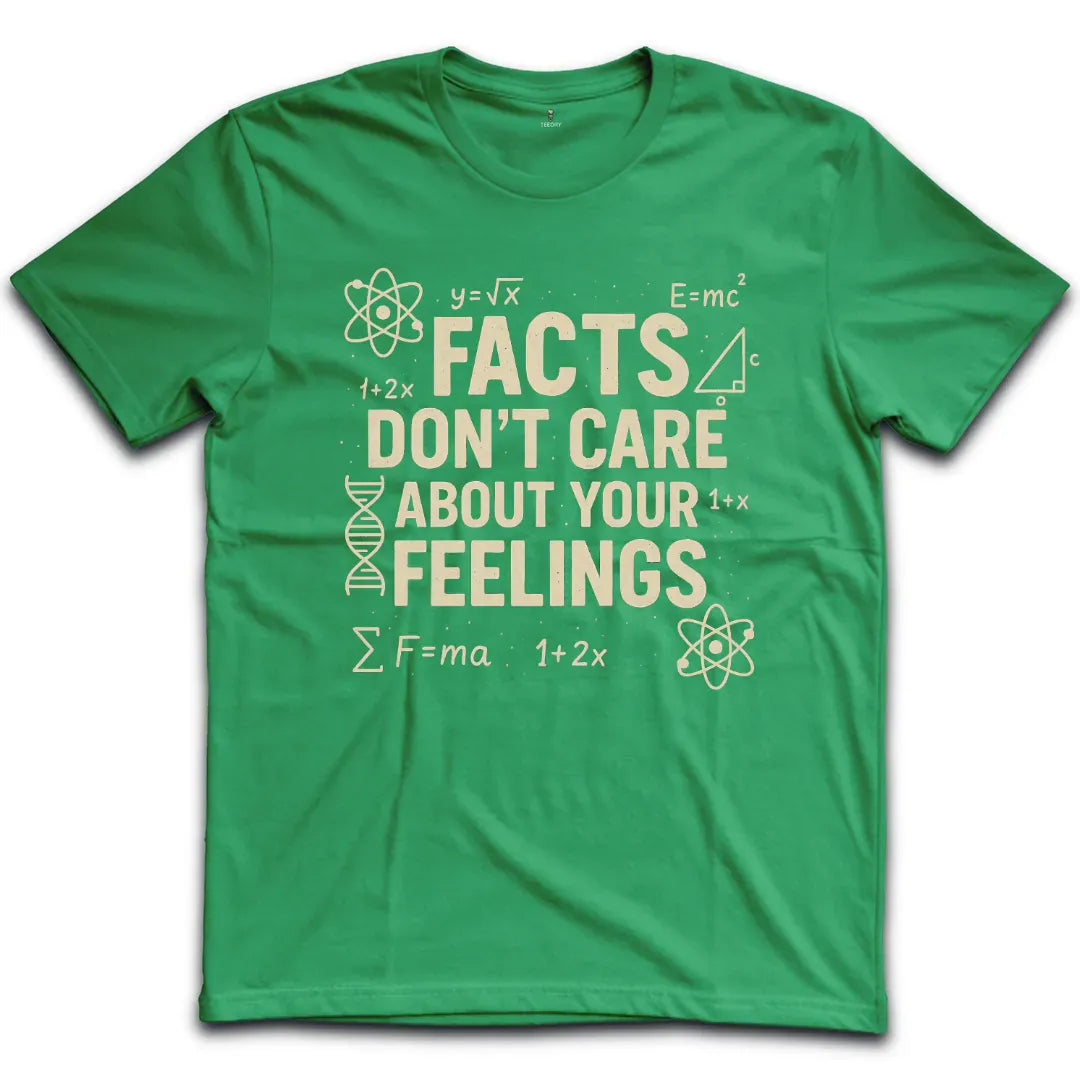 Facts Don't Care T-Shirt