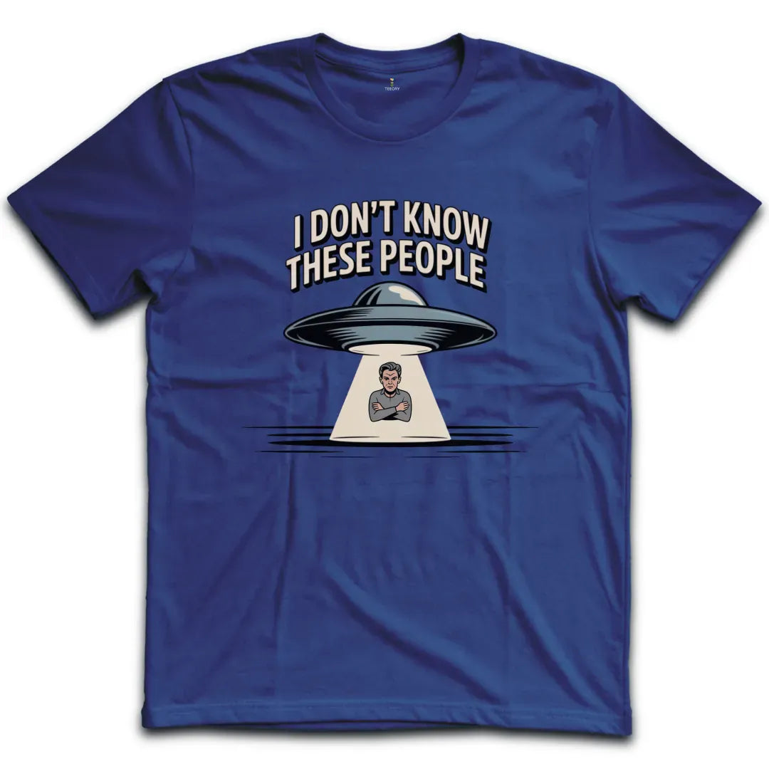 I dont Know These People Aliens T-Shirt