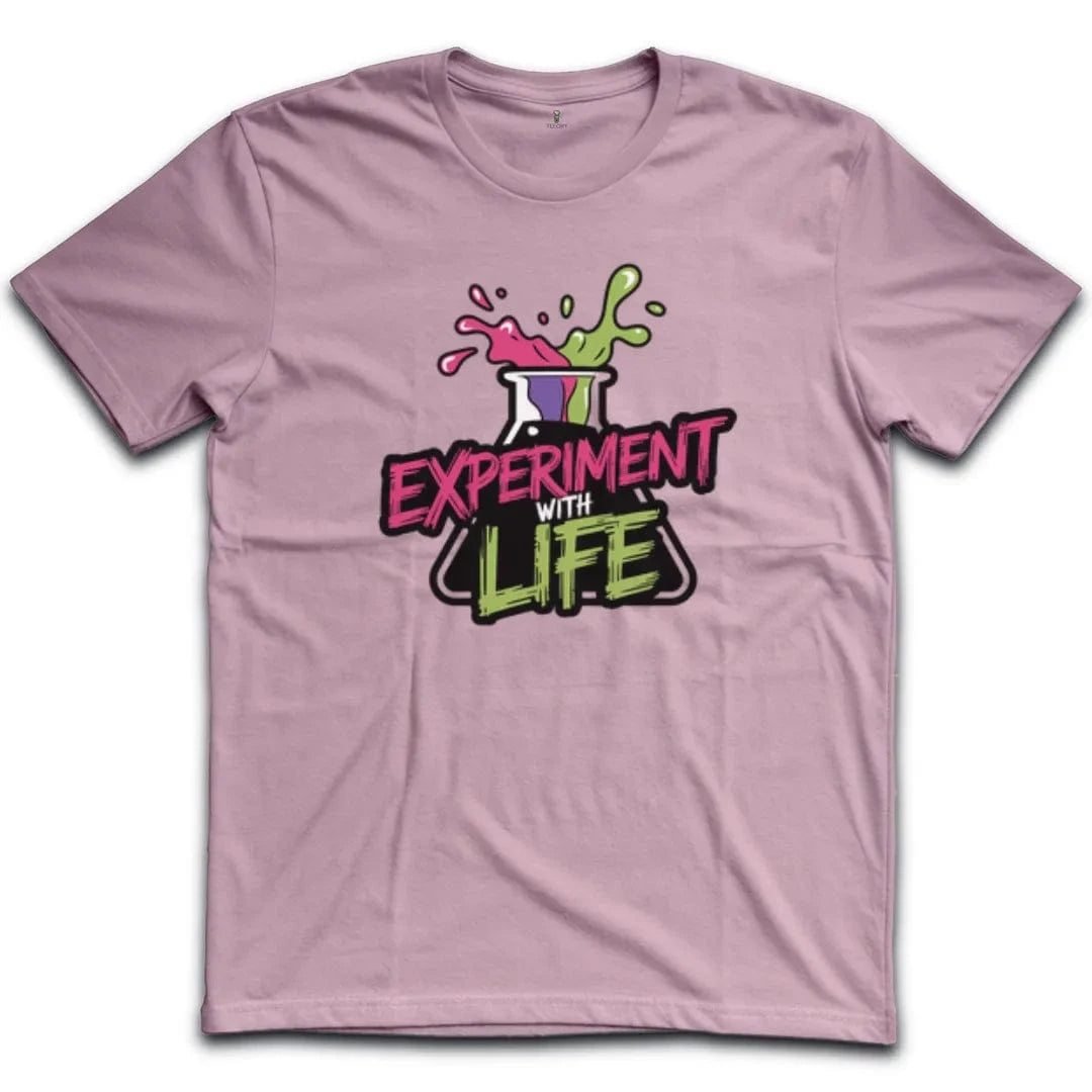 Experiment with Life T-Shirt