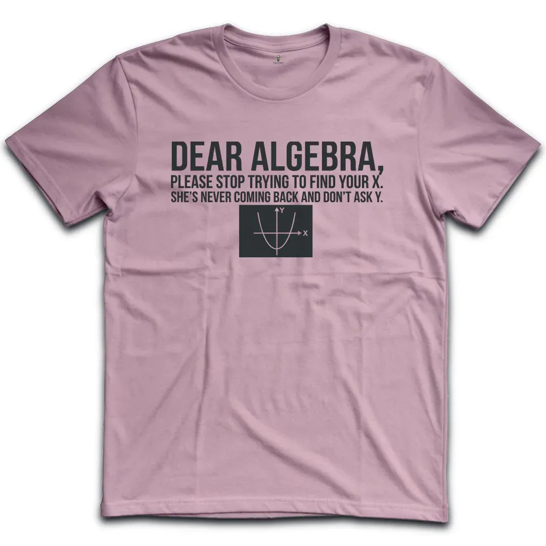Dear Algebra T-Shirt