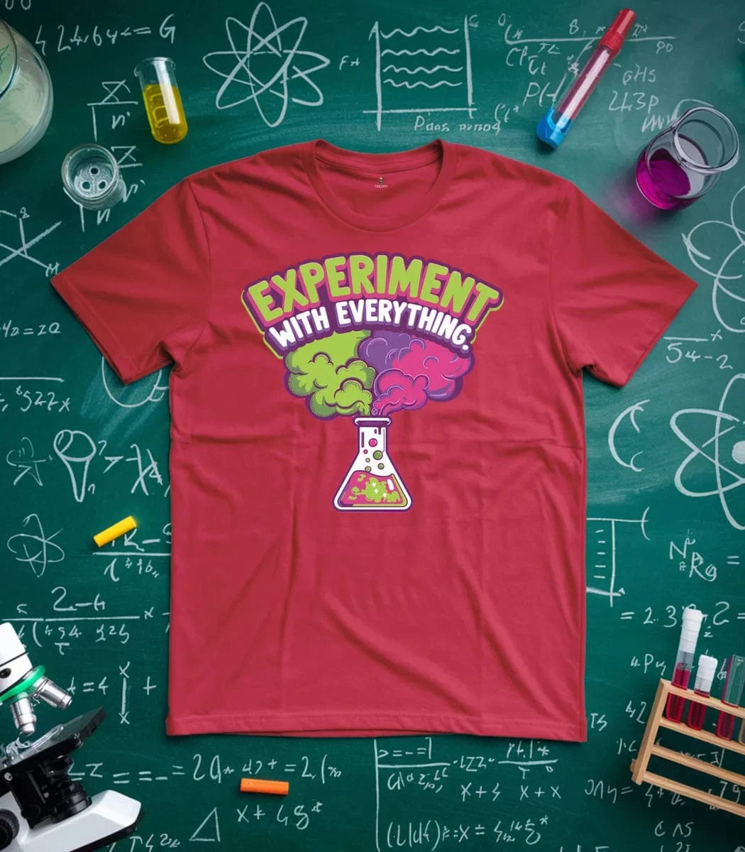 Experiment With Everything T-Shirt