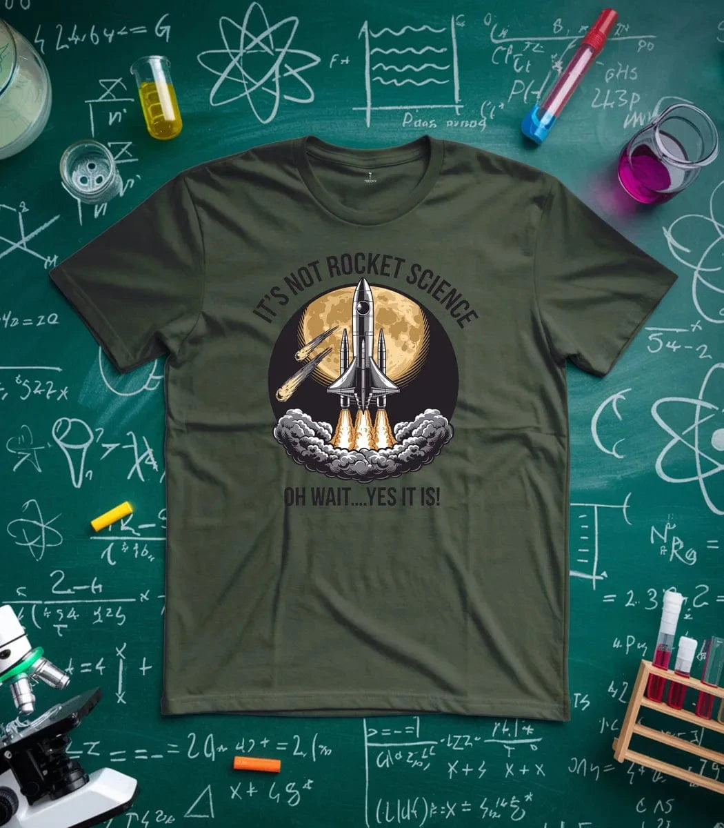 It's Not Rocket Science T-Shirt