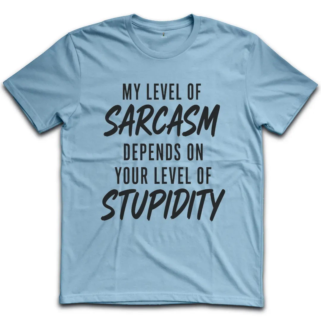 Sarcasm Stupidity Level T-Shirt